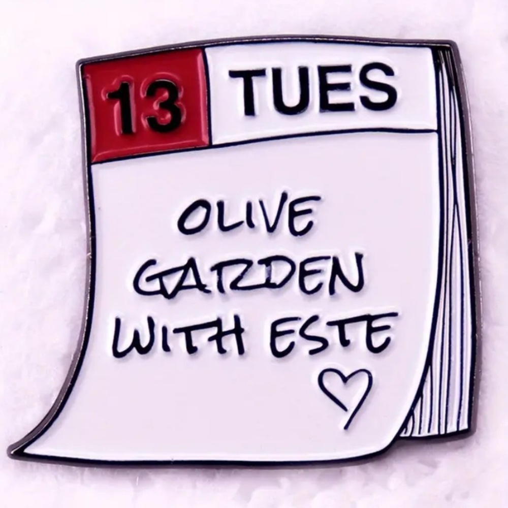 NO BODY, NO CRIME - ‘OLIVE GARDEN WITH ESTEE’ CALENDAR  - TAYLOR PIN